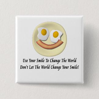 Use Your Smile To Change The World 15 Cm Square Badge