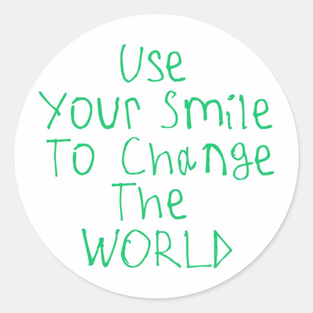 Use Your Smile To Change The World Sticker  (Front)