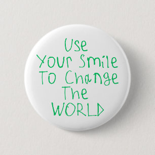 Use Your Smile To Change The World Sticker 6 Cm Round Badge