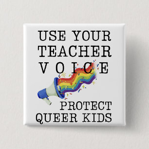 Use your teacher voice: Protect Queer Kids 15 Cm Square Badge