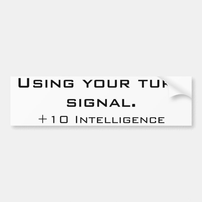 Use your turn signal bumper sticker (Front)