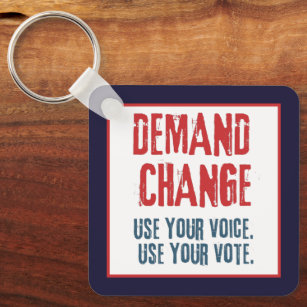 Use Your Voice and Your Vote For Change  Key Ring