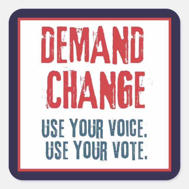 Use Your Voice and Your Vote For Change  Square Sticker (Front)