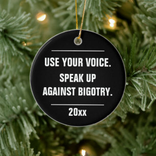 Use Your Voice Speak Up Against Bigotry Year Ceramic Tree Decoration