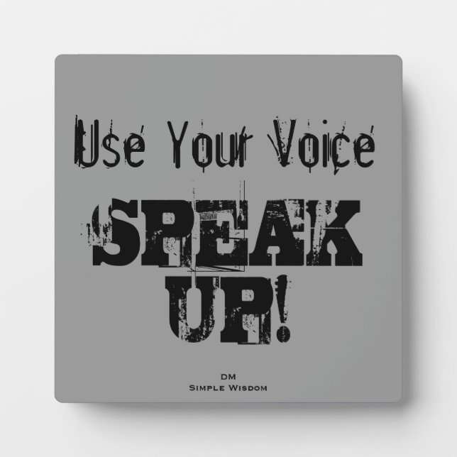 'Use Your Voice- SPEAK UP' plaque (Front)