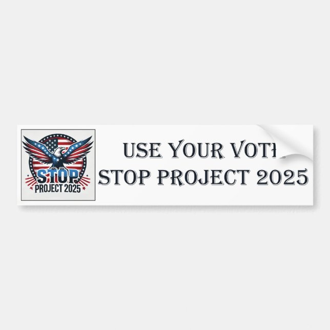 Use Your Vote - Stop Project 2025 Bumper Sticker (Front)
