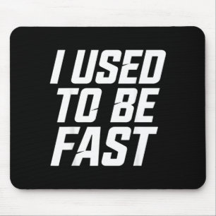 Used To Be Fast Funny Aging Runner Marathon Quote Mouse Mat