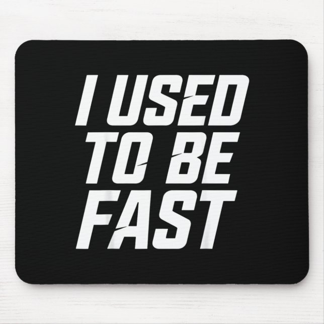 Used To Be Fast Funny Aging Runner Marathon Quote Mouse Mat (Front)