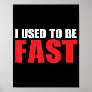 Used To Be Fast Funny Running Runner Workout Poster
