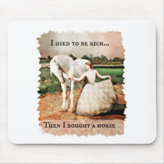 used to be rich then I bought a horse Mouse Mat