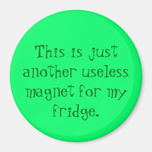 "Useless" Magnet