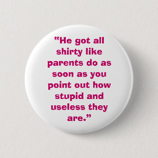 Useless Parents 6 Cm Round Badge