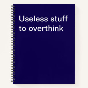 Useless stuff to overthink notebook
