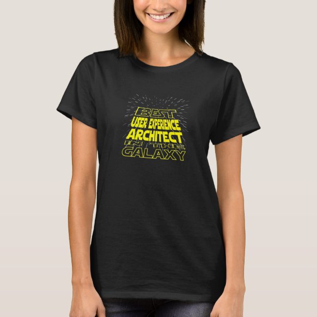 User Experience Architect  Cool Galaxy Job T-Shirt (Front)