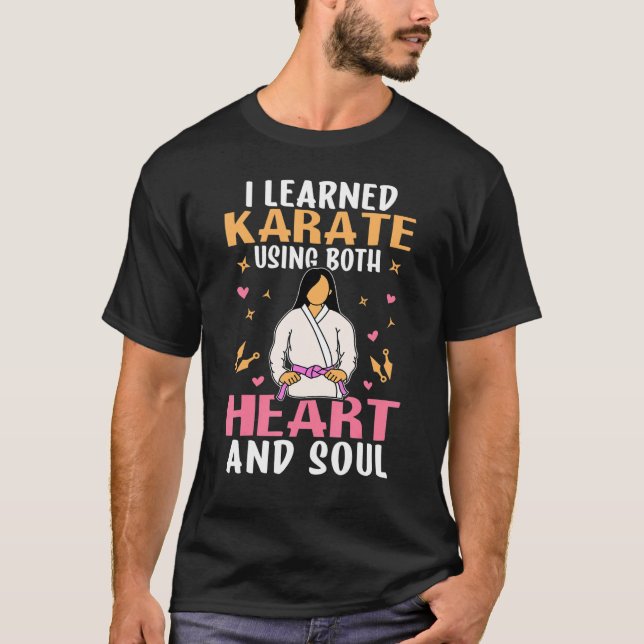 Using Both Heart And Soul Karatefor Girls T-Shirt (Front)