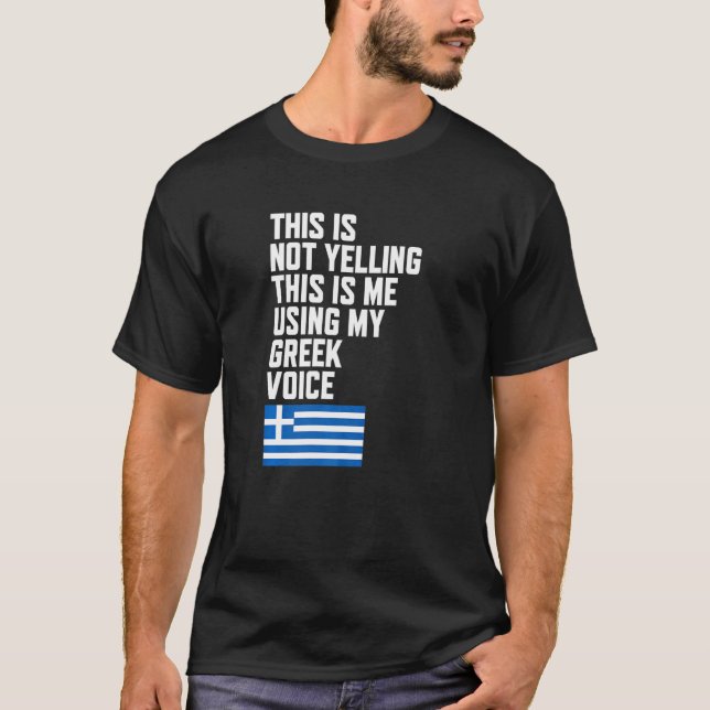 Using My Greek Voice Flag  I Love Greece T-Shirt (Front)