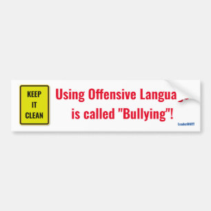 Using Offensive Language is Called BULLYING! Sign Bumper Sticker