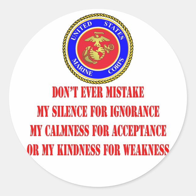 USMC Don’t Ever Mistake My Kindness For Weakness Classic Round Sticker (Front)
