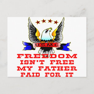 USMC Freedom Isn’t Free My Father Paid For It Postcard