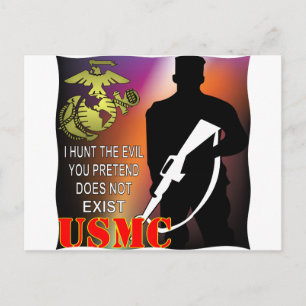 USMC I Hunt The Evil You Pretend Does Not Exist Postcard