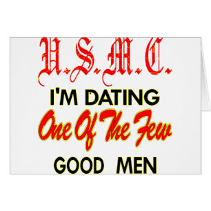 USMC I’m Dating One Of The Few Good Men