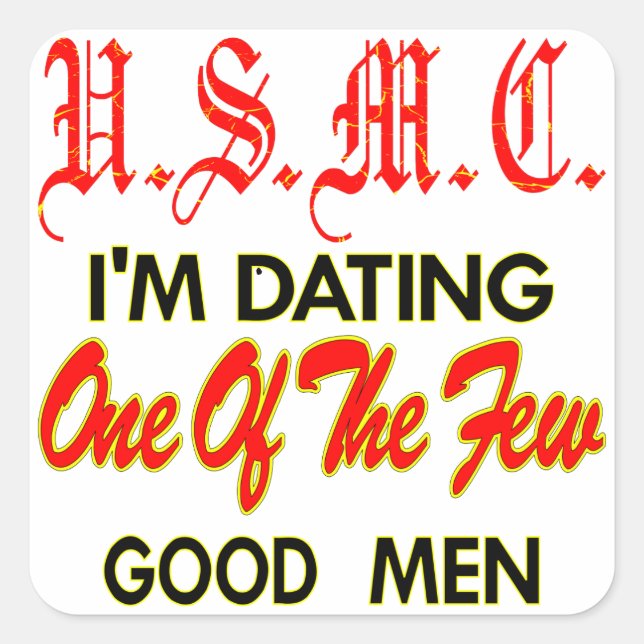 USMC I’m Dating One Of The Few Good Men Square Sticker (Front)