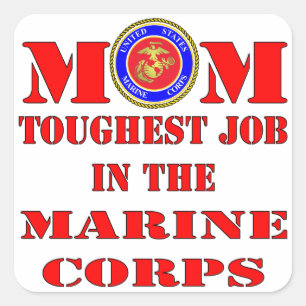 USMC Marine Mum Toughest Job In The Marine Corps Square Sticker