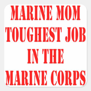 USMC MOM Toughest Job In The Marine Corps Square Sticker