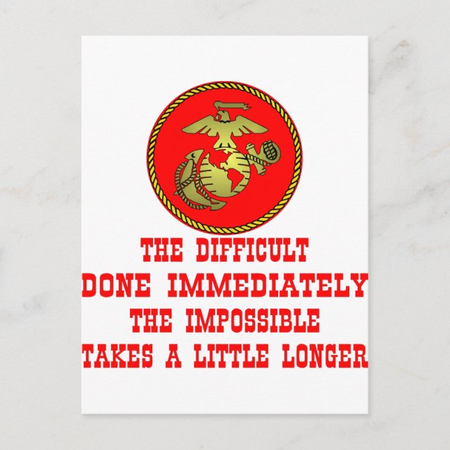 USMC The Difficult Done Immediately The Impossible Postcard (Front)