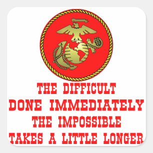 USMC The Difficult Done Immediately The Impossible Square Sticker