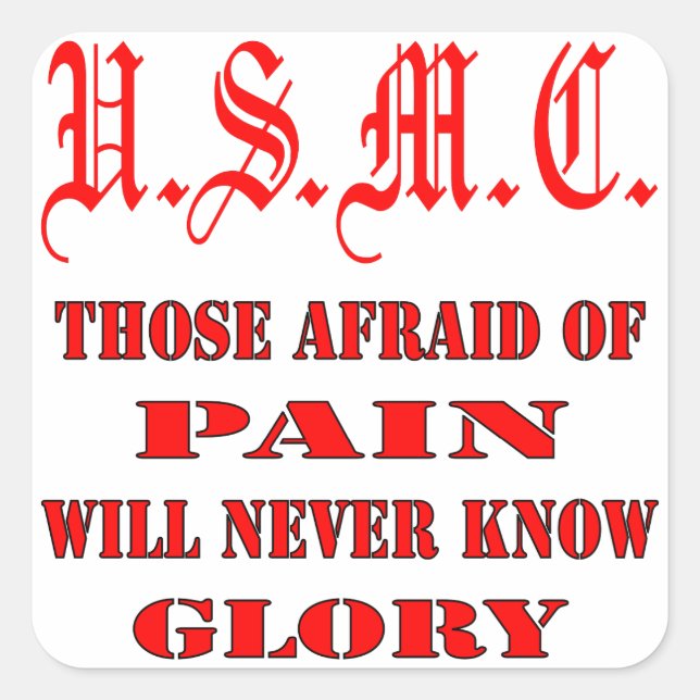 USMC Those Afraid Of Pain Will Never Know Glory Square Sticker (Front)