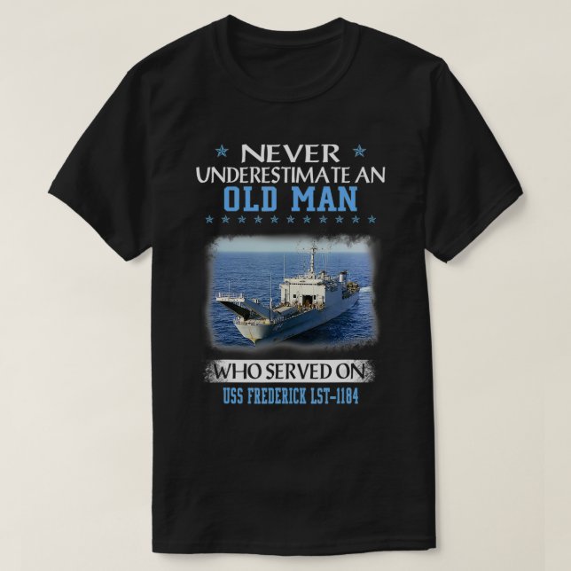 USS Frederick LST1184 Veterans Day Father Day  T-Shirt (Design Front)