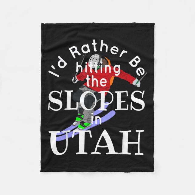 Utah Id Rather Be Hitting The Slopes Funny Skiing  Fleece Blanket (Front)
