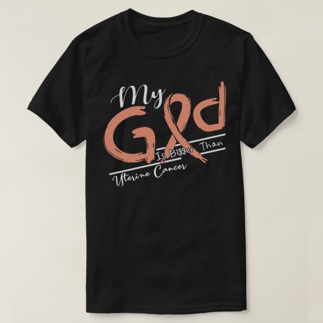 Uterine Cancer Awareness My God Is Stronger In Thi T-Shirt (Design Front)