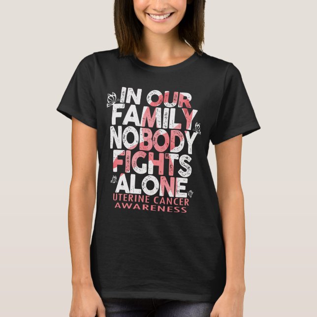 uterine cancer awareness shirt in this family  (Front)