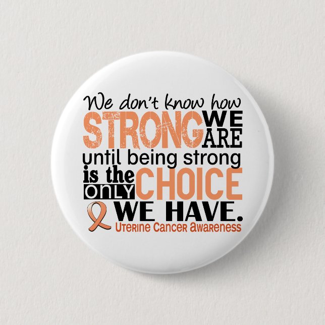 Uterine Cancer How Strong We Are 6 Cm Round Badge (Front)