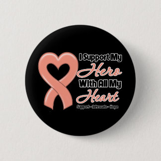 Uterine Cancer I Support My Hero With All My Heart 6 Cm Round Badge