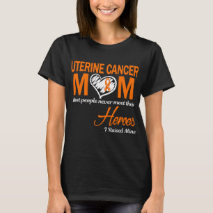 Uterine Cancer Mum I Raised Mine T-Shirt