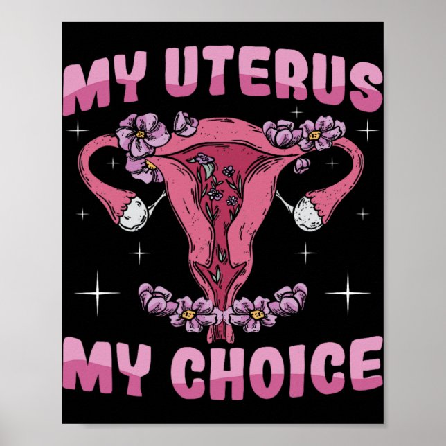 Uterus My Choice Ovaries Uterus Surgery Hysterecto Poster (Front)
