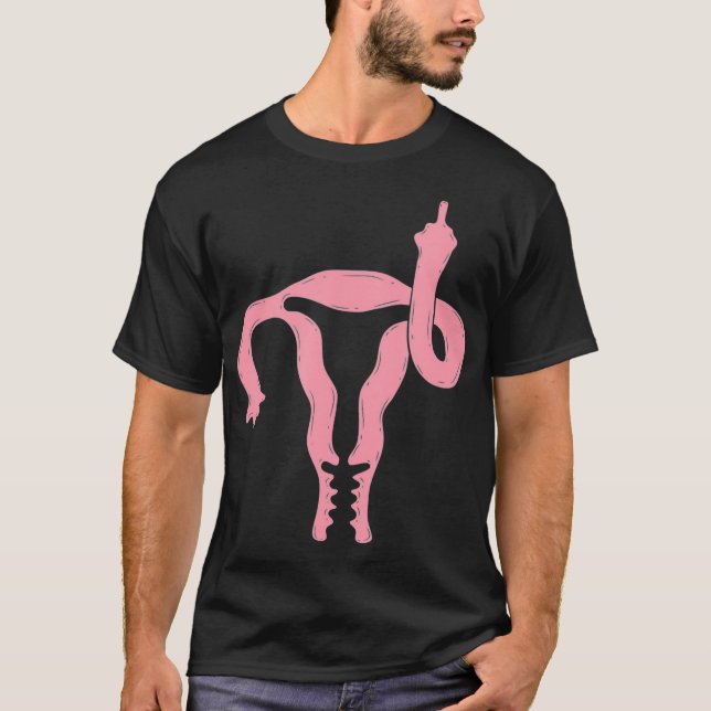Uterus Shows Middle Finger Feminist Feminism Gift  T-Shirt (Front)
