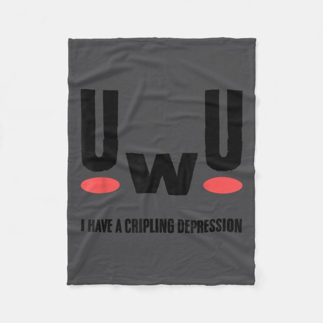 Uwu I Have Crippling Depression Mental Health Awar Fleece Blanket (Front)