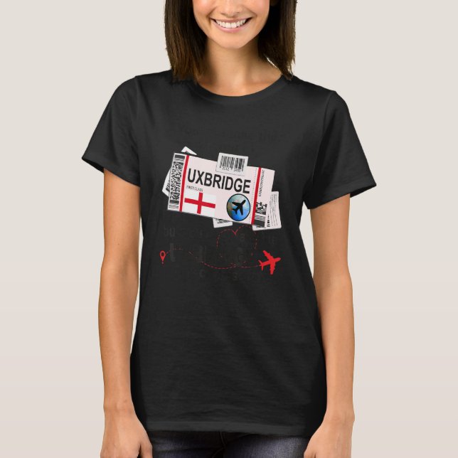 Uxbridge Girl  Uxbridge Boarding Pass  Uxbridge T-Shirt (Front)