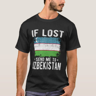 Uzbekistan Flag Souvenir - If Lost Send Me To Uzbe T-Shirt