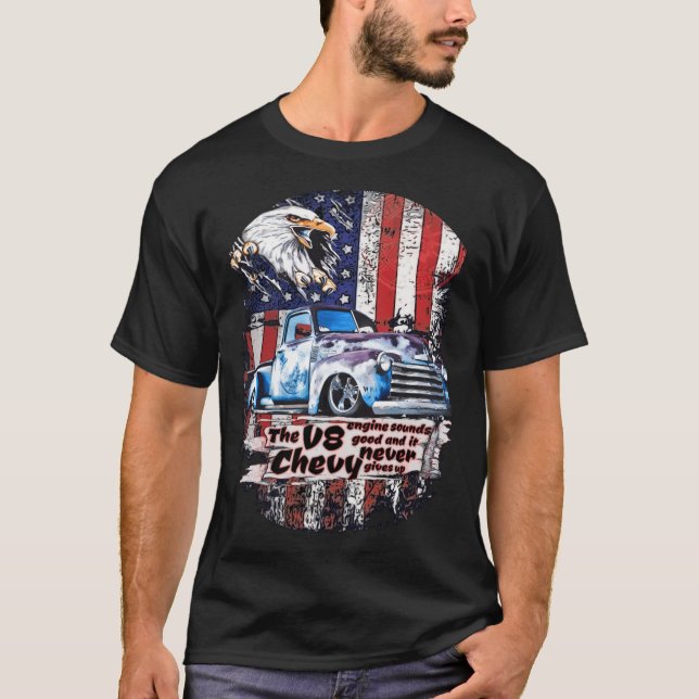 V8 Chevy Pick Truck USA Eagle never give illustrat T-Shirt (Front)