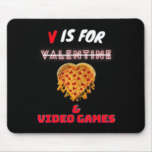 V Day Is for Pizza and Video Game Lovers Boy Men G Mouse Mat