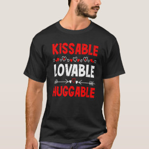 V Day Kissable Loveable Huggable Valentines Day Ki T-Shirt