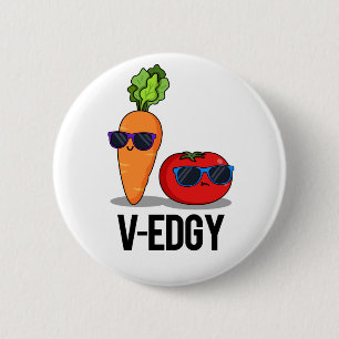 V-Edgy Funny Veggie Pun 6 Cm Round Badge