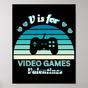 V for Video Games Not Valentines - Funny Retro Col Poster