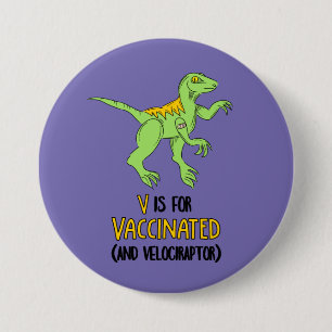 V is for Vaccinated and Velociraptor 7.5 Cm Round Badge