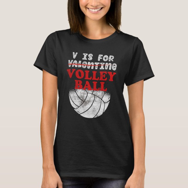 V Is For Valentine  Funny Volleyball  Wife Husband T-Shirt (Front)
